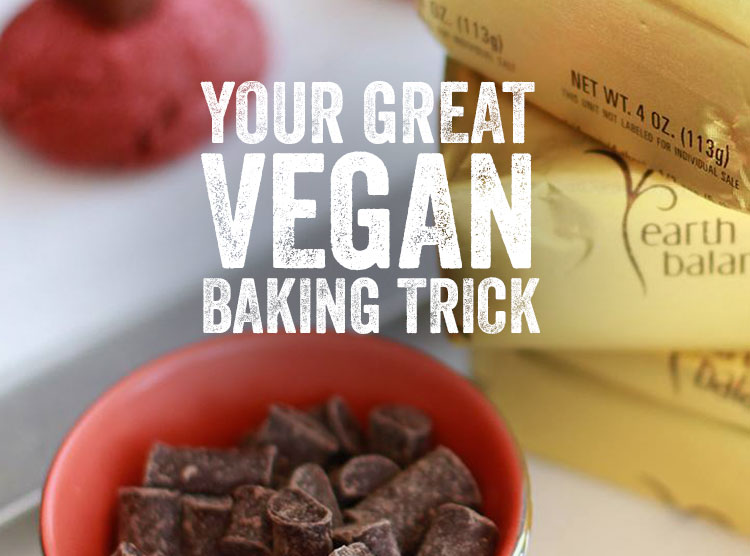 Your Great Vegan Baking Trick